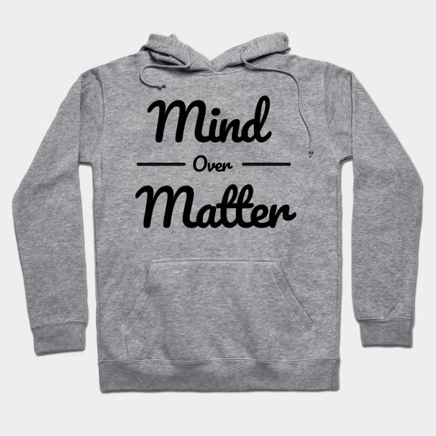 Mind over Matter Hoodie by hkxdesign